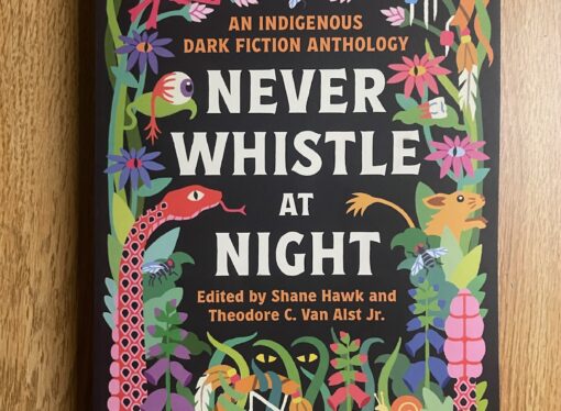 Media Review: “Never Whistle at Night” An Indigenous Dark Fiction Anthology